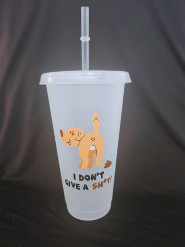 I Don't Give A Shit!- Plastic 24oz Tumbler