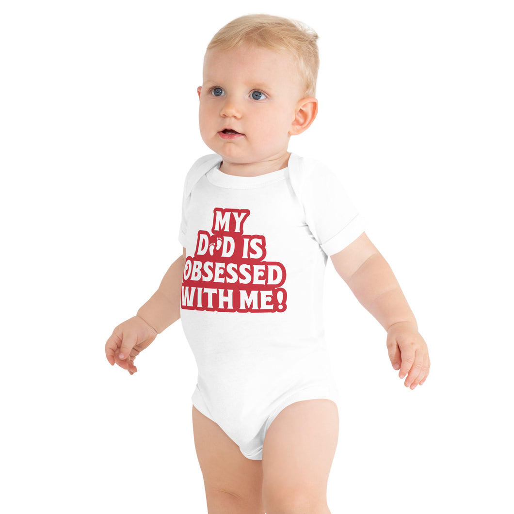 My Dad Is Obsessed With Me- Little Feet- Red Lettering- Baby Short Sleeve Onesie