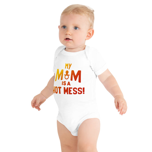 My Mom Is A Hot Mess- Pacifier- Baby Short Sleeve Onesie