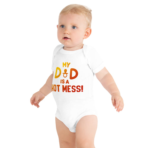 My Dad Is A Hot Mess- Pacifier- Baby Short Sleeve Onesie