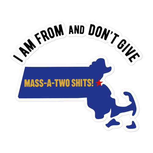 I Am From and Don't Give Mass-A-Two Shits- 5.5