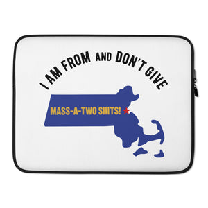 I Am From and Don't Give Mass-A-Two Shits- `15"- Laptop Sleeve