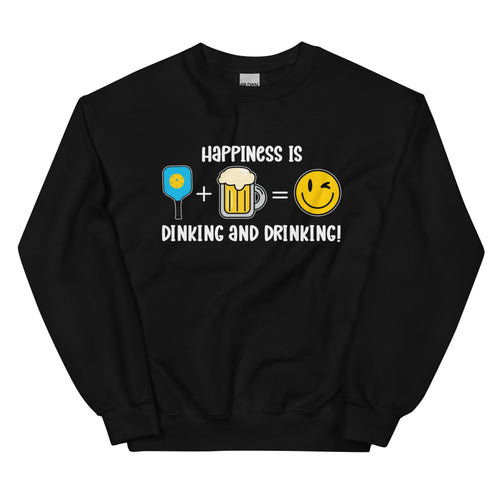 Happiness is Dinking and Drinking!- Black Unisex Sweatshirt