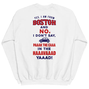 Yes, I am from Boston- White- Unisex Sweatshirt