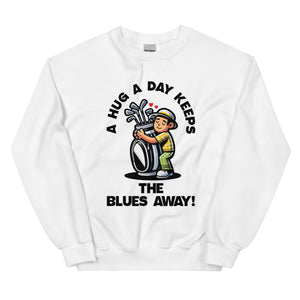 Golf A Hug A Day Keeps The Blues Away- White Unisex Sweatshirt