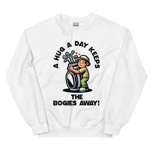 Golf A Hug A Day Keeps The Bogies Away- White Unisex Sweatshirt