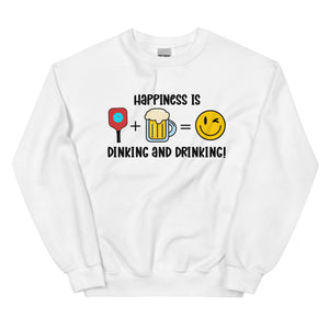 Happiness is Dinking and Drinking!-White Unisex Sweatshirt