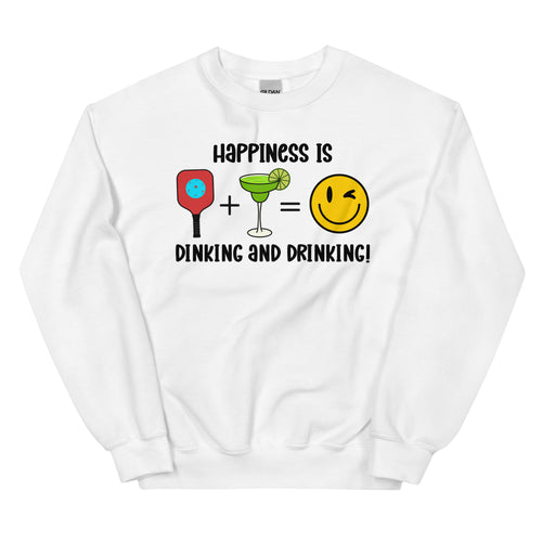 Happiness is Dinking and Drinking!- Margarita- White Unisex Sweatshirt