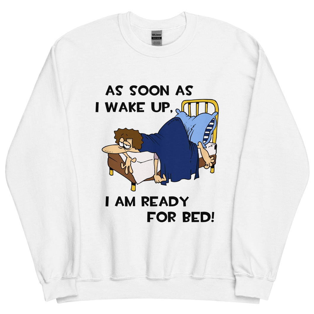 As Soon As I Wake Up- Male - White Unisex Sweatshirt