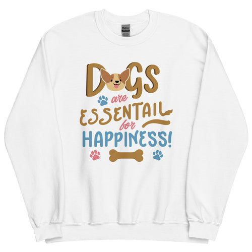 Dogs Are Essentail For Happiness- White Unisex Sweatshirt