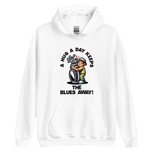 Golf A Hug A Day Keeps The Blues Away- White Unisex Hoodie