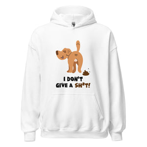 Dog-I Don't Give A Sh*t!- White Unisex Hoodie