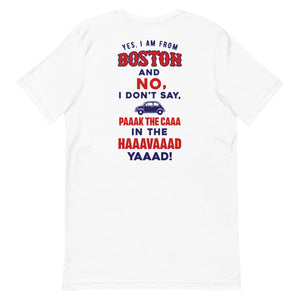 Yes, I am from Boston- White- Unisex T-Shirt