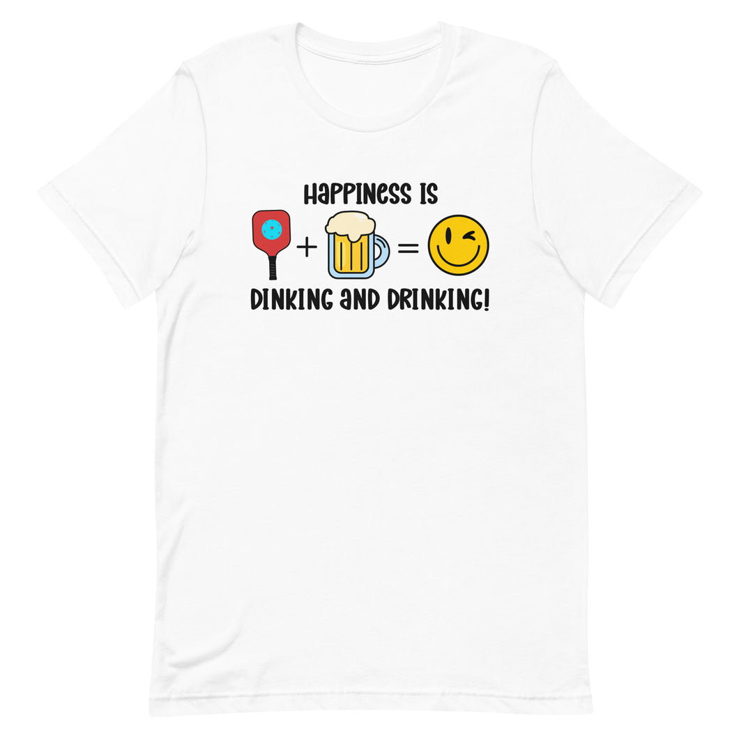 Happiness is Dinking and Drinking!- White Unisex T-shirt