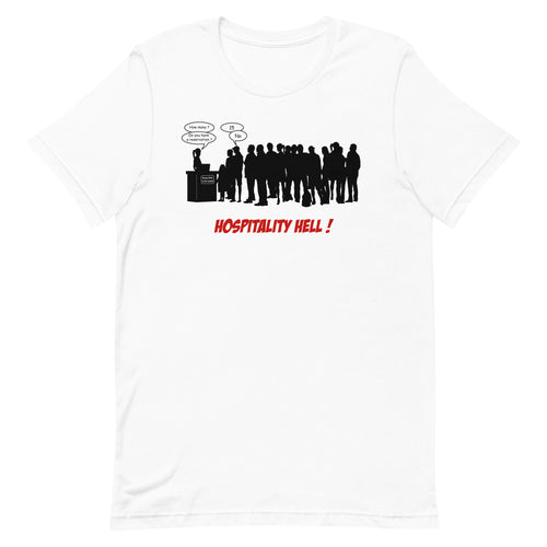 Hospitality Hell- Hostess- Female- White Unisex T-Shirt