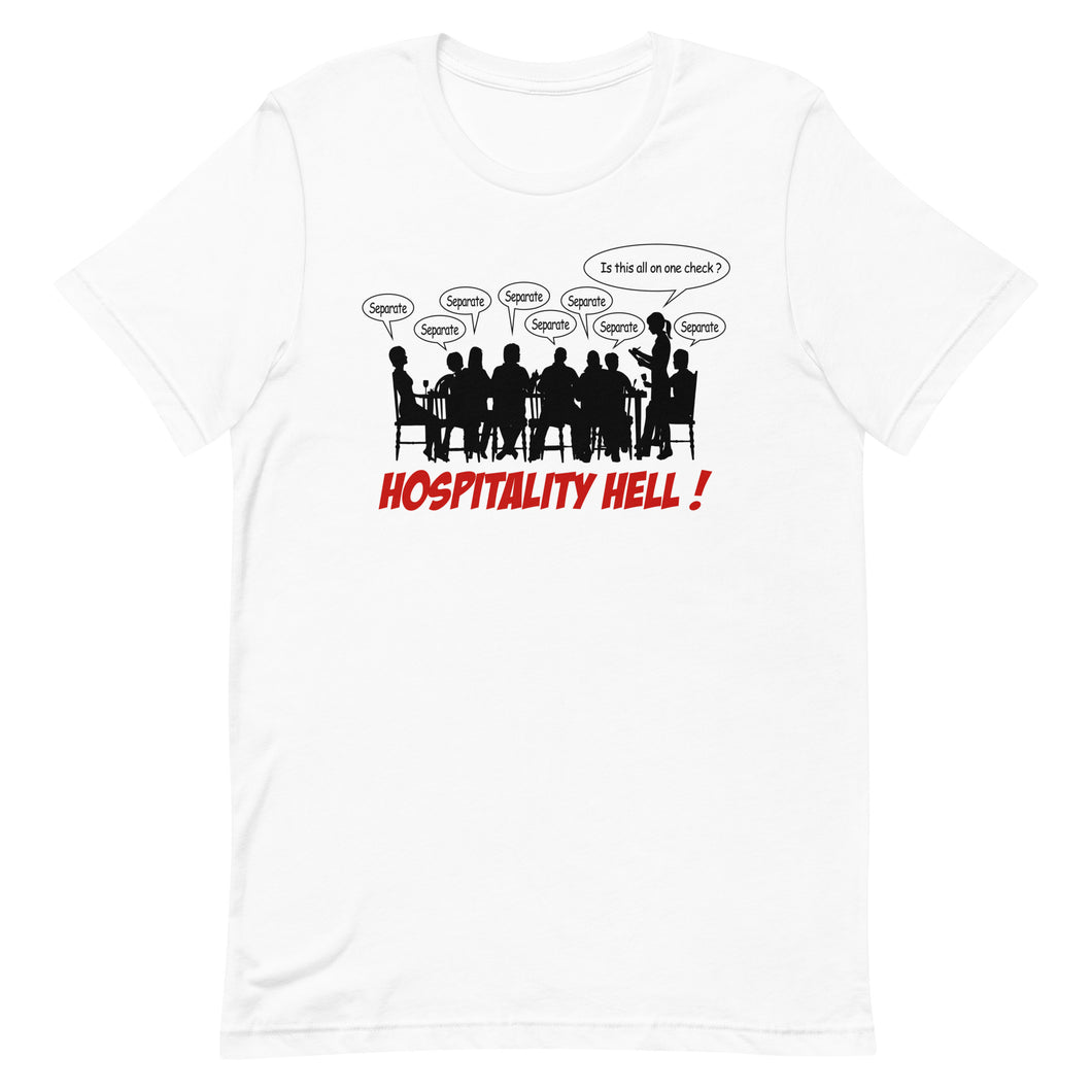 Hospitality Hell- Separate Checks- Female- White Unisex T-Shirt