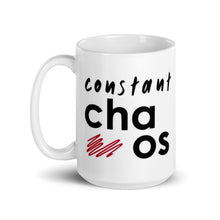 Load image into Gallery viewer, Constant Chaos- 15 oz- White Glossy Mug